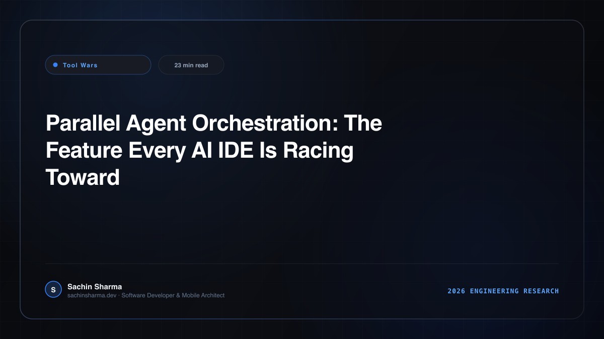 Parallel Agent Orchestration: The Feature Every AI IDE Is Racing Toward