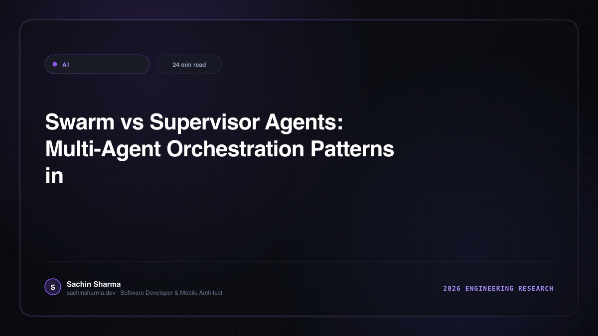 Swarm vs Supervisor Agents: Multi-Agent Orchestration Patterns in 2026